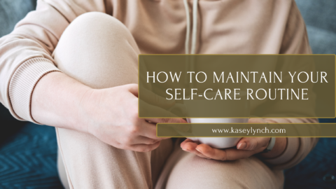 10 Tips for Maintaining Self-Care Routines